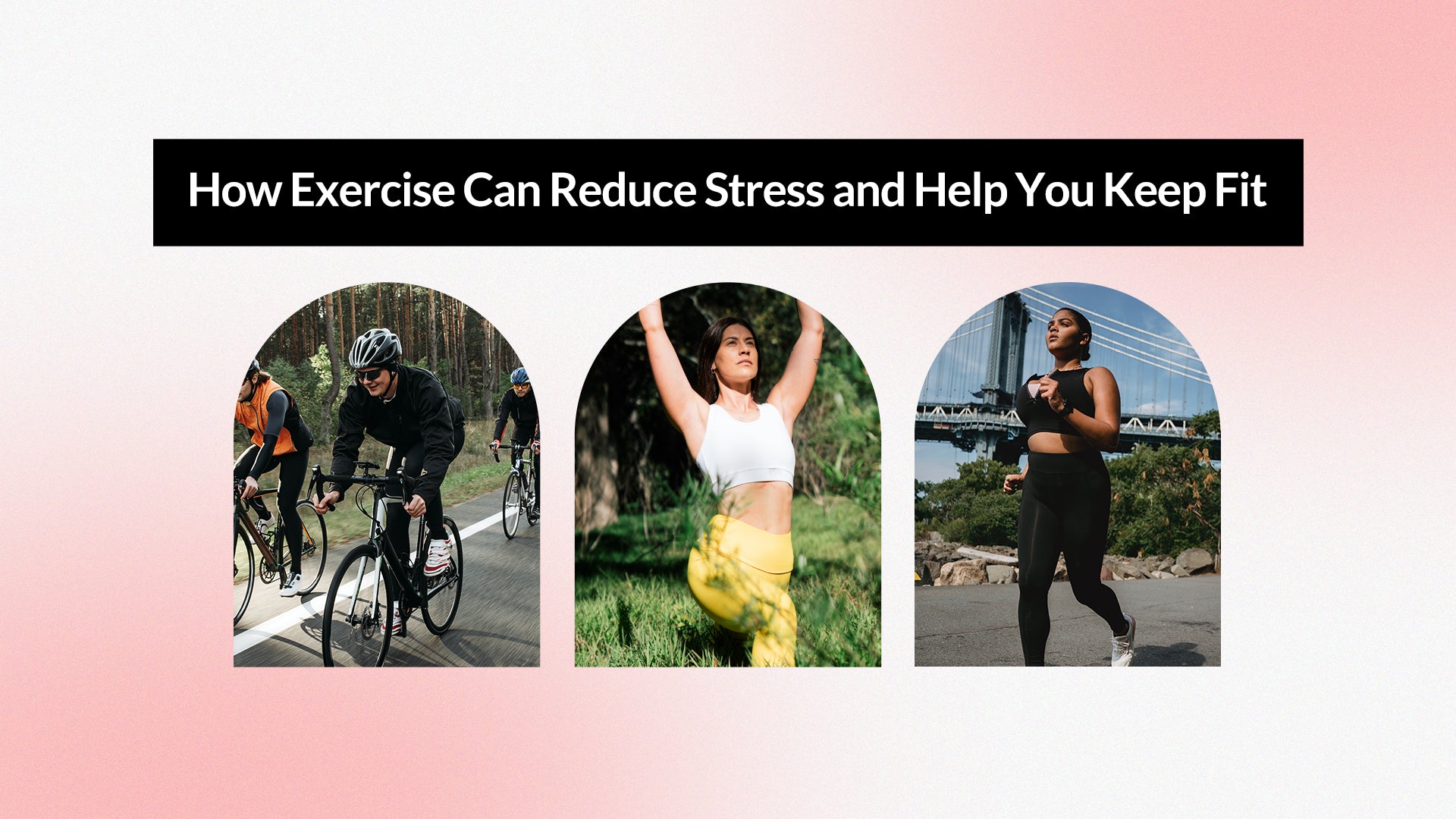 How Exercise Can Reduce Stress and Help You Keep Fit - Baleaf Sports