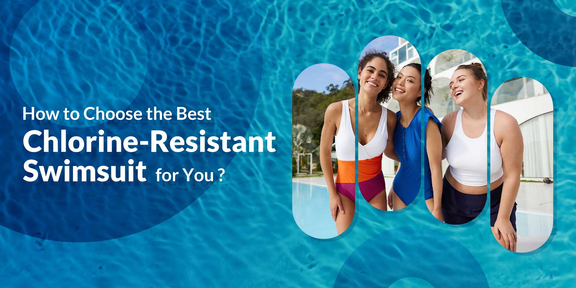 How to Choose the Best Chlorine-Resistant Swimsuit for You?